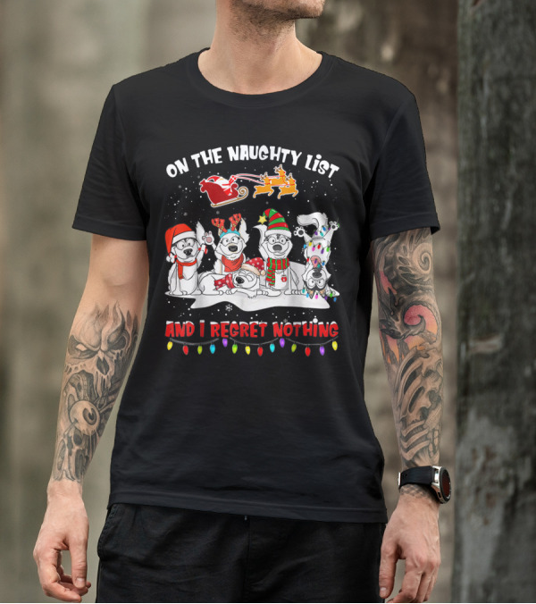 On The Naughty List And I Regret Nothing Husky Christmas Dogs Santa Sleigh Reindeer Lights T-Shirt