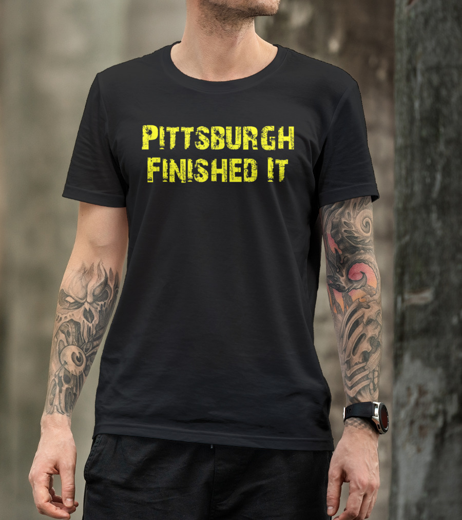 Pittsburgh Finished It Yellow Grunge Text T-Shirt