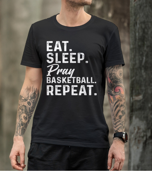 Eat Sleep Pray Basketball Repeat Fun Christian T-Shirt