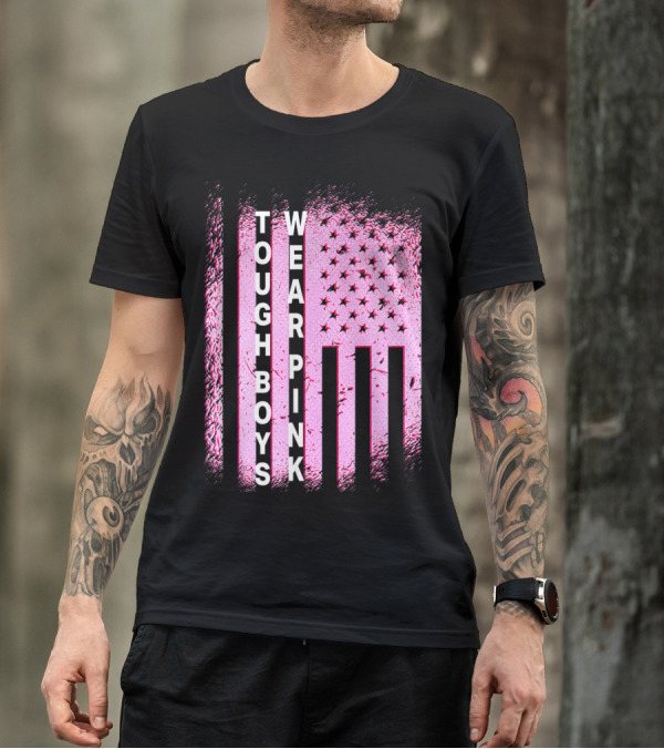 Tough Boys Wear Pink American Flag Breast Cancer Awareness T-Shirt