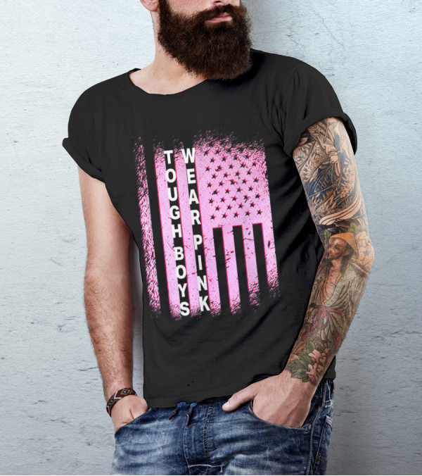 Tough Boys Wear Pink American Flag Breast Cancer Awareness T-Shirt
