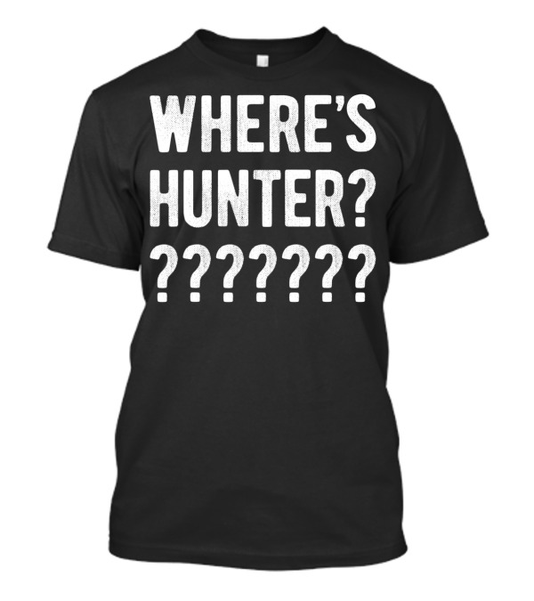 WHERE'S HUNTER???????? T-Shirt
