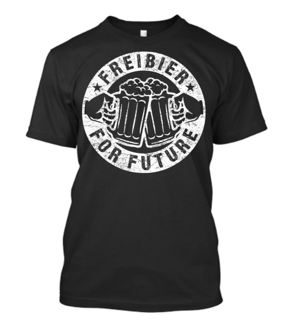 Freibier For Future Bier Spruch Oktoberfest Prost Beer Mugs T-Shirt