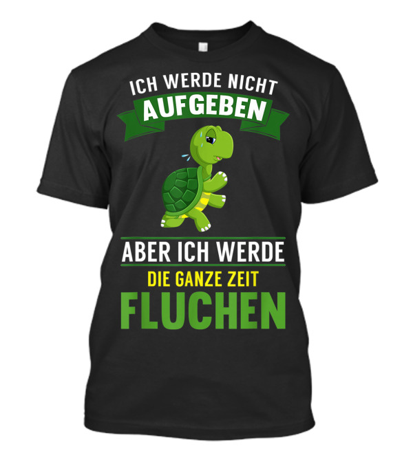 Ich Werde Nicht Aufgeben Aber Ich Werde Die Ganze Zeit Fluchen Jogging Marathon T-Shirt