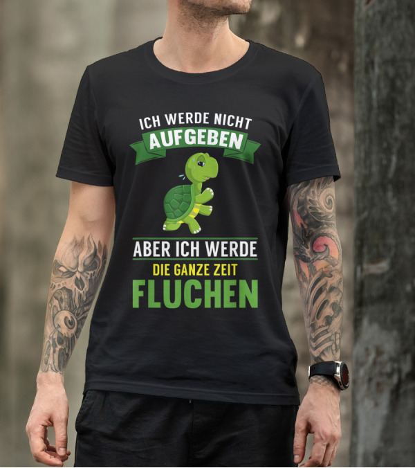 Ich Werde Nicht Aufgeben Aber Ich Werde Die Ganze Zeit Fluchen Jogging Marathon T-Shirt