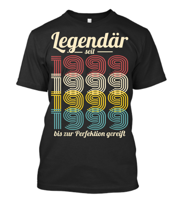 Legendär Seit 1999 Bis Zur Perfektion Gereift T-Shirt