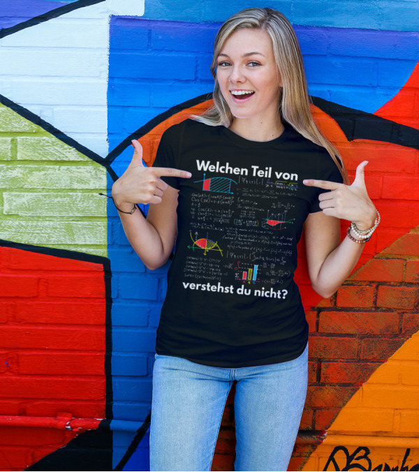 Welchen Teil Von Mathe Algebra Formeln Und Grafiken Verstehst Du Nicht? T-Shirt