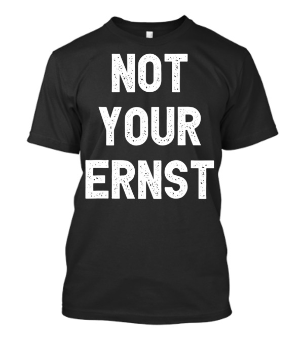 Not Your Ernst Lustiges Denglisch Nicht Dein T-Shirt