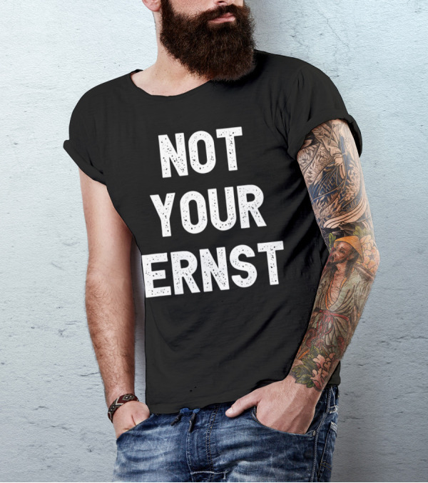 Not Your Ernst Lustiges Denglisch Nicht Dein T-Shirt