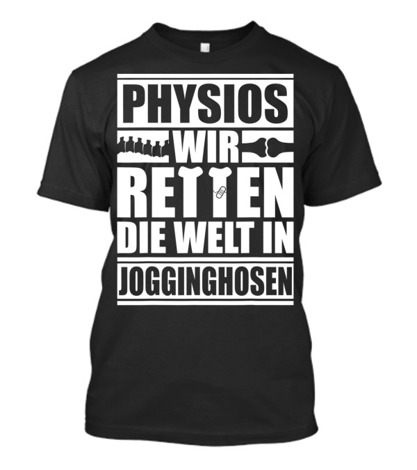 PHYSIOS WIR RETTEN DIE WELT IN JOGGINGHOSEN T-Shirt