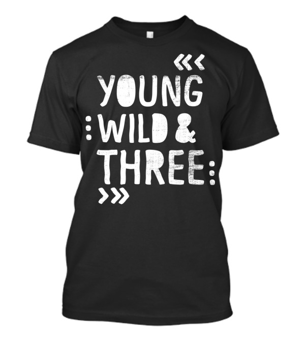Young Wild And Three Zum 3 Geburtstag 3. Kindergeburtstag Junge T-Shirt