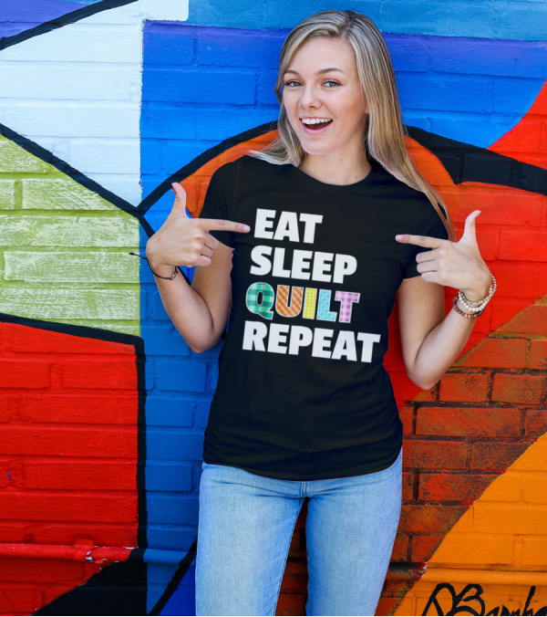 Eat Sleep Quilt Repeat Funny Quilter's Motto T-Shirt