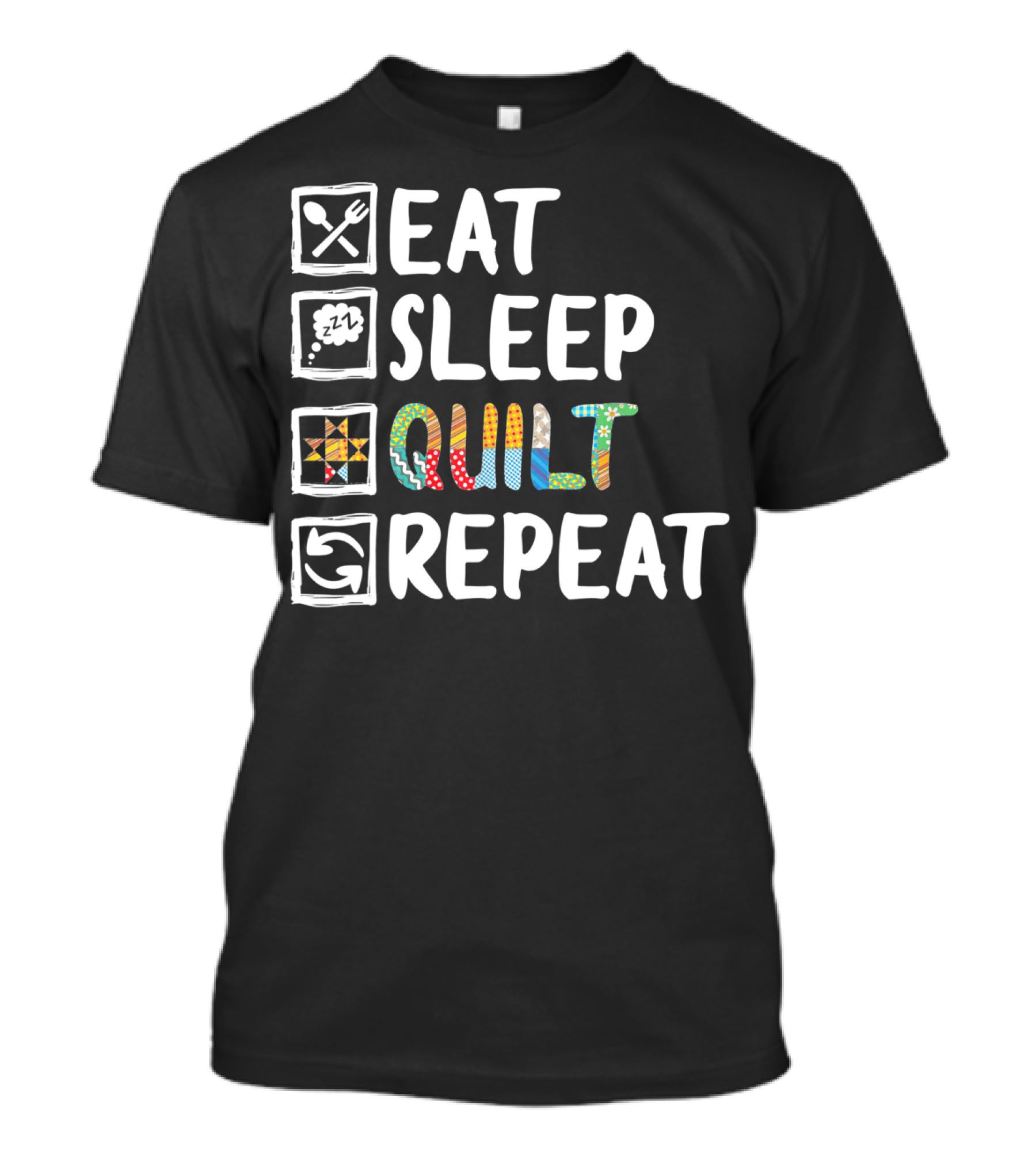 Eat Sleep Quilt Repeat For Quilting Lovers Patchwork T-Shirt