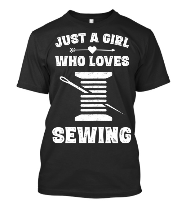 Just A Girl Who Loves Sewing T-Shirt