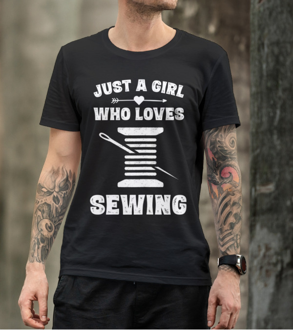 Just A Girl Who Loves Sewing T-Shirt