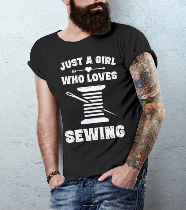 Just A Girl Who Loves Sewing T-Shirt
