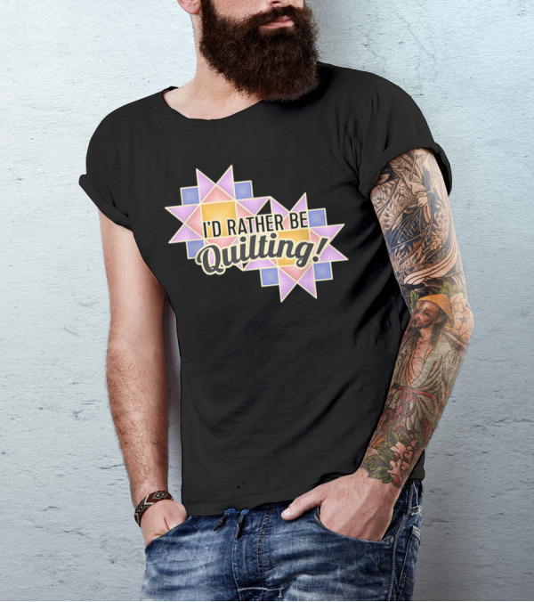 I'D Rather Be Quilting Quilters Patchwork Text And Blocks T-Shirt