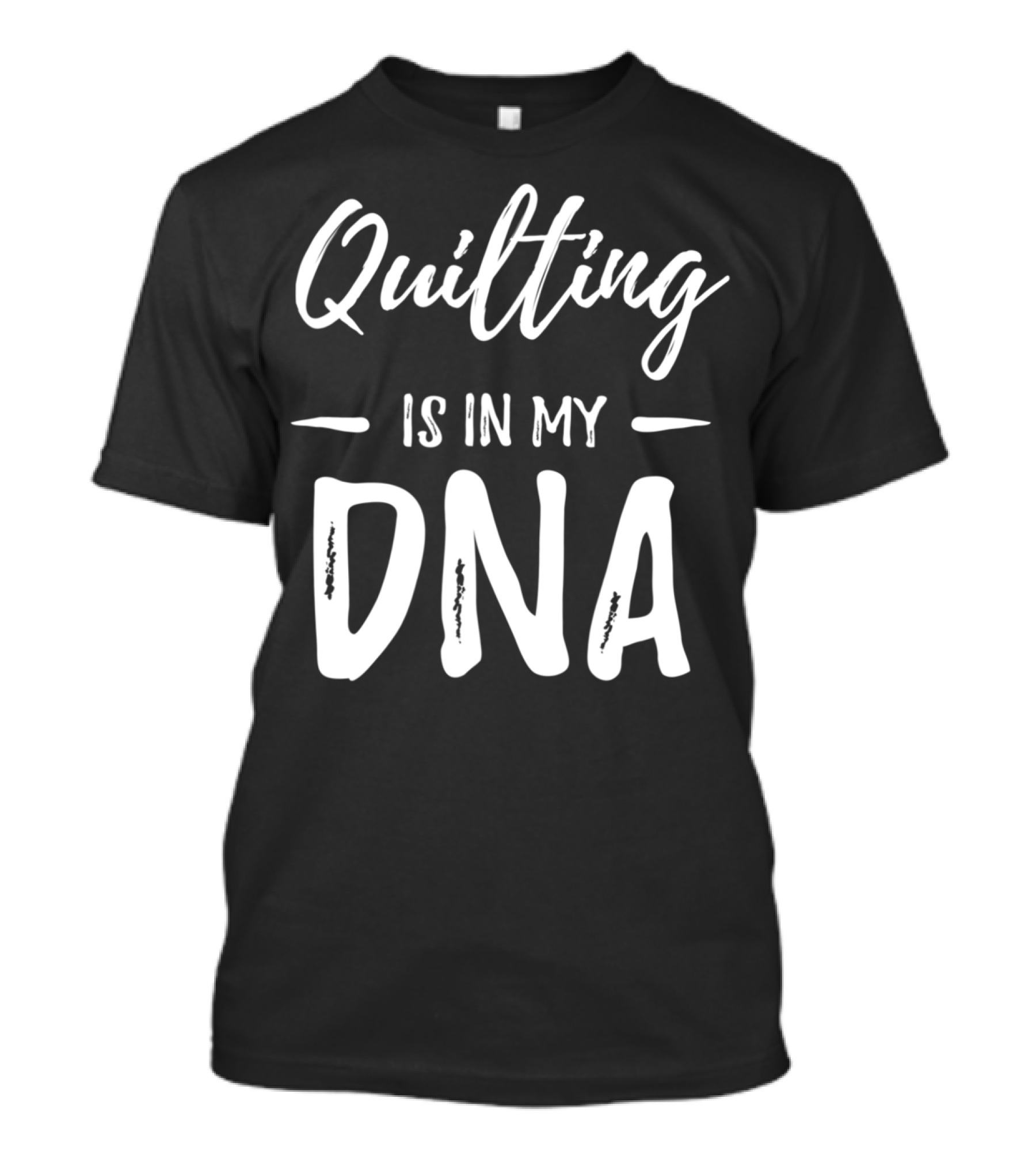 Quilting Is In My DNA Funny Quilt Makers T-Shirt