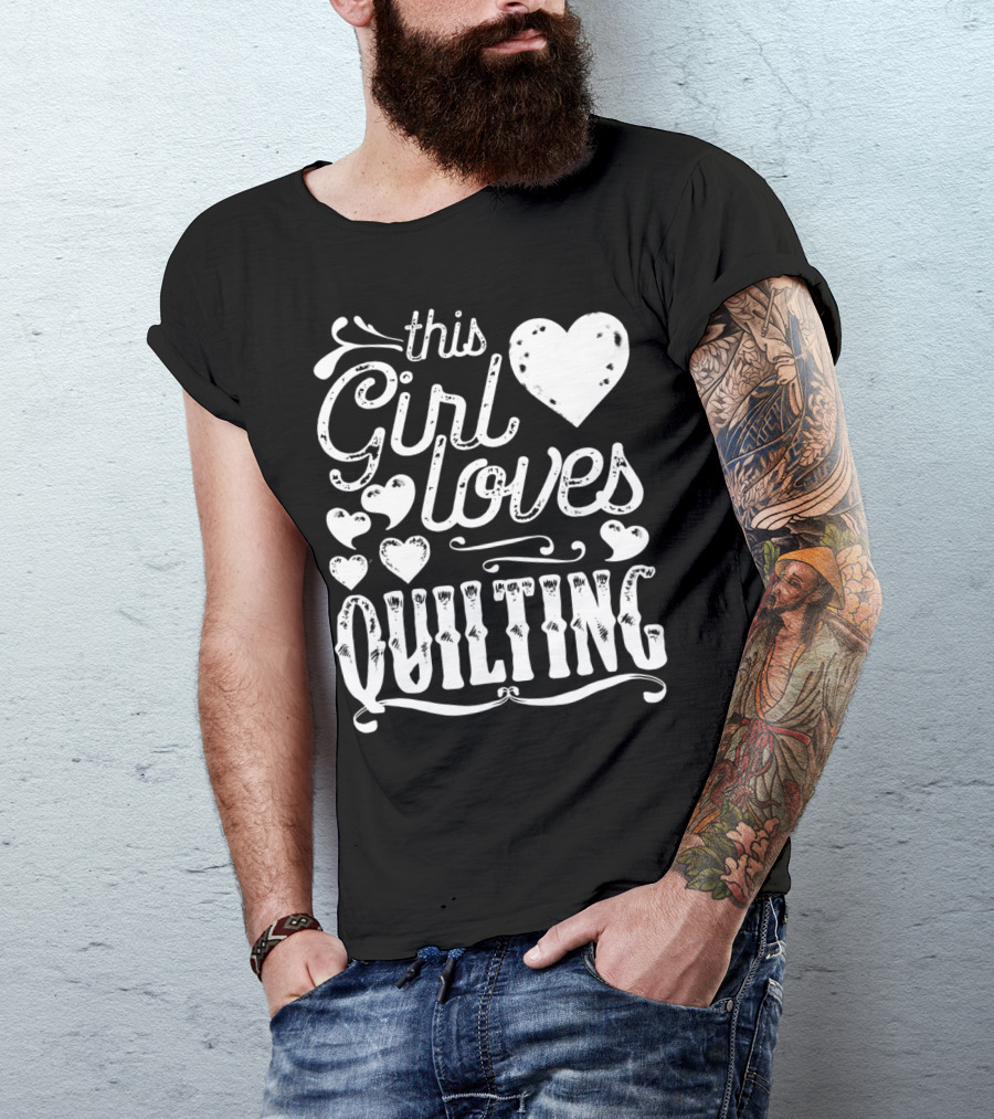 This Girl Loves Quilting T-Shirt