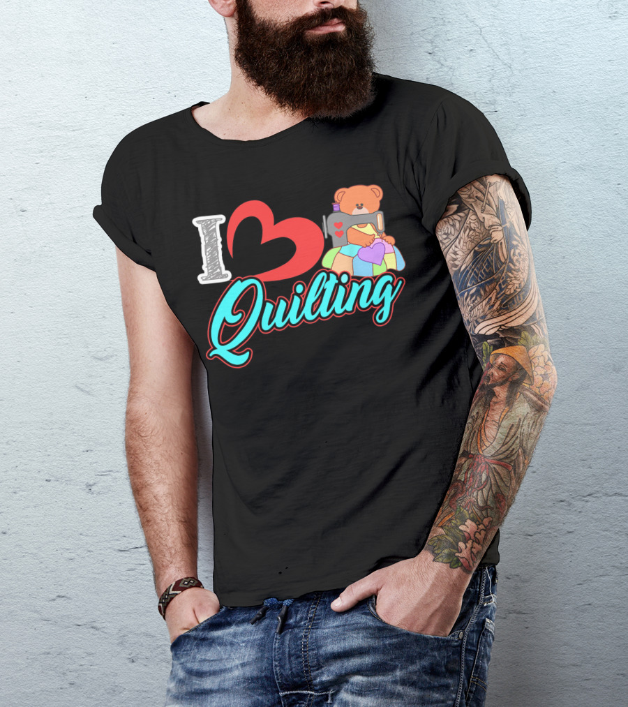 I Love Quilting Sewing Machine Bear Quilt Heart T-Shirt