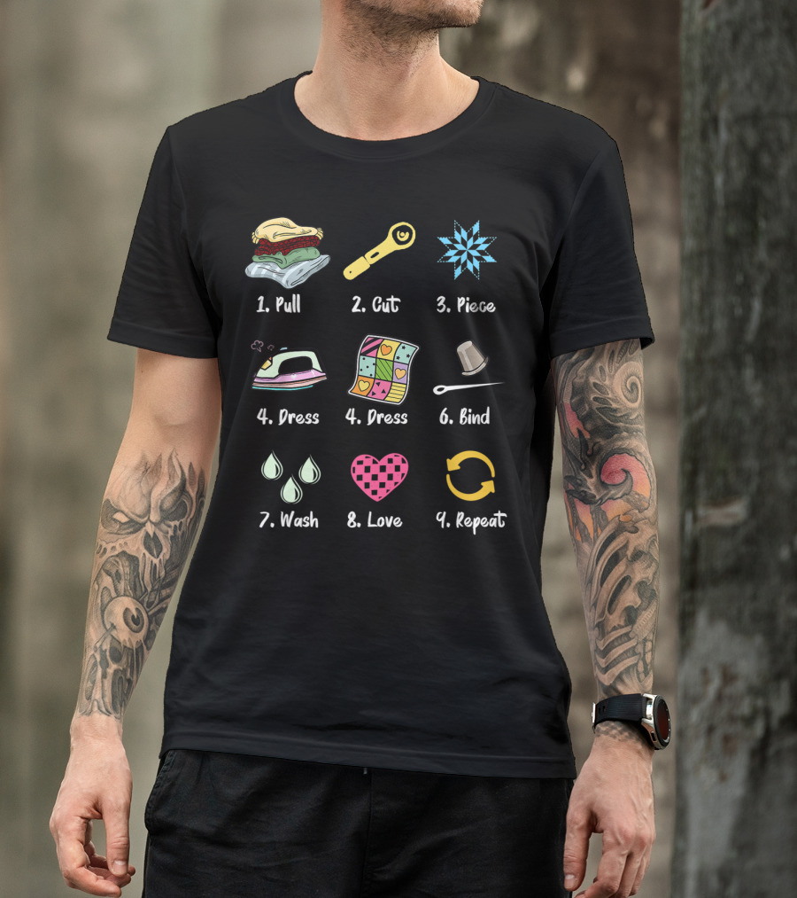 Pull Cut Piece Dress Bind Wash Love Repeat Quilting Sewing T-Shirt