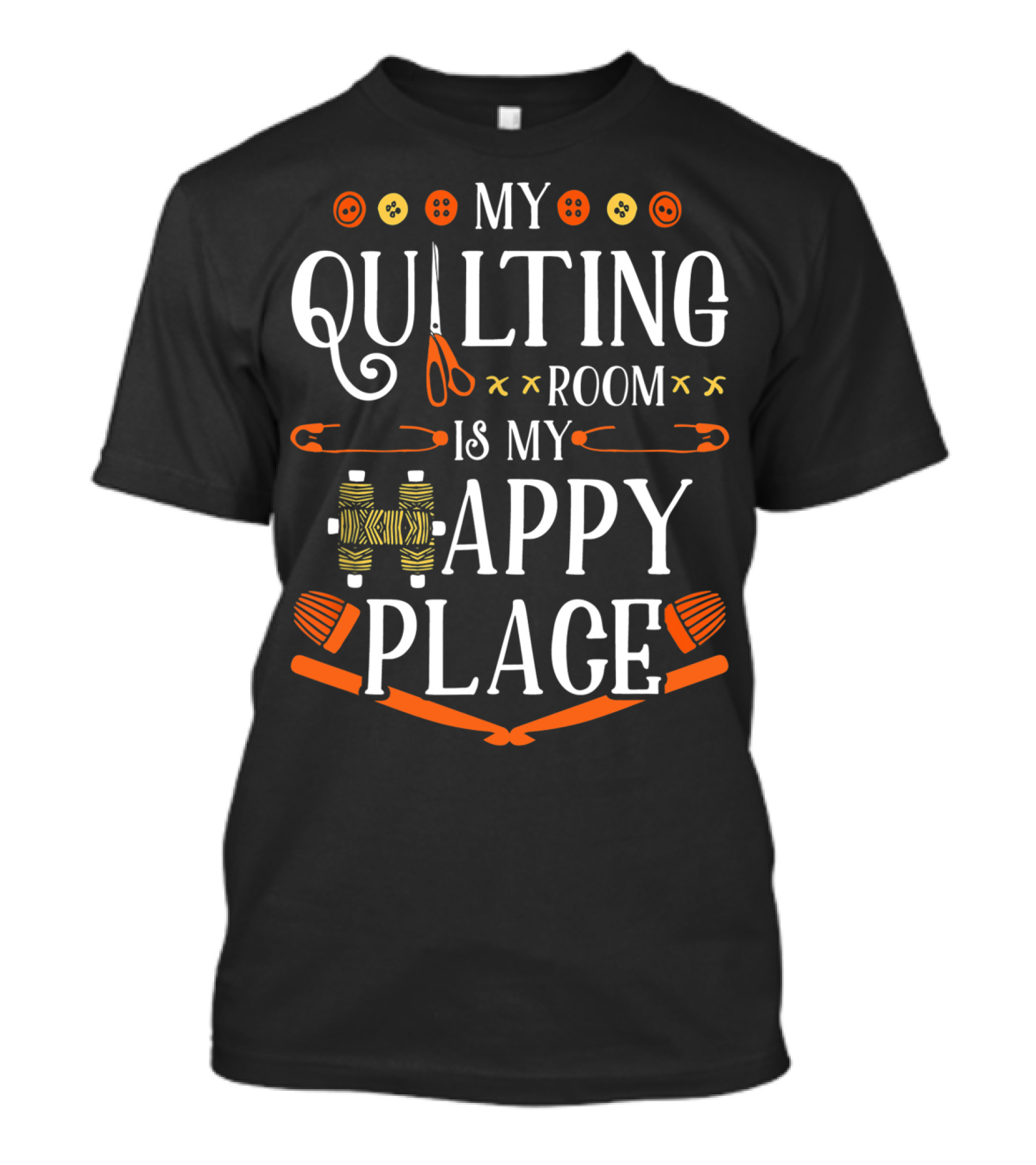 My Quilting Room Is My Happy Place Quilt Quilter T-Shirt