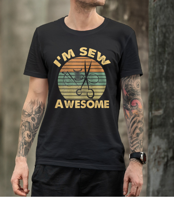 I'm Sew Awesome Vintage Sewing Quilters Crafting T-Shirt
