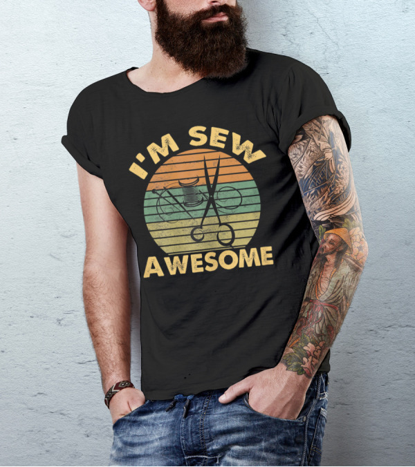 I'm Sew Awesome Vintage Sewing Quilters Crafting T-Shirt