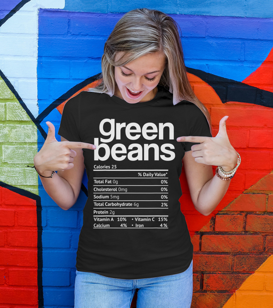 Green Beans Calories Protein Vitamin Nutrition Facts T-Shirt