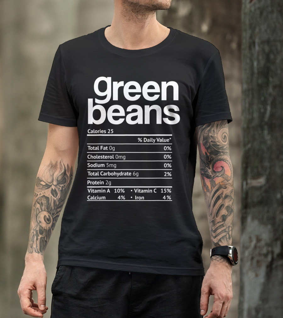 Green Beans Calories Protein Vitamin Nutrition Facts T-Shirt