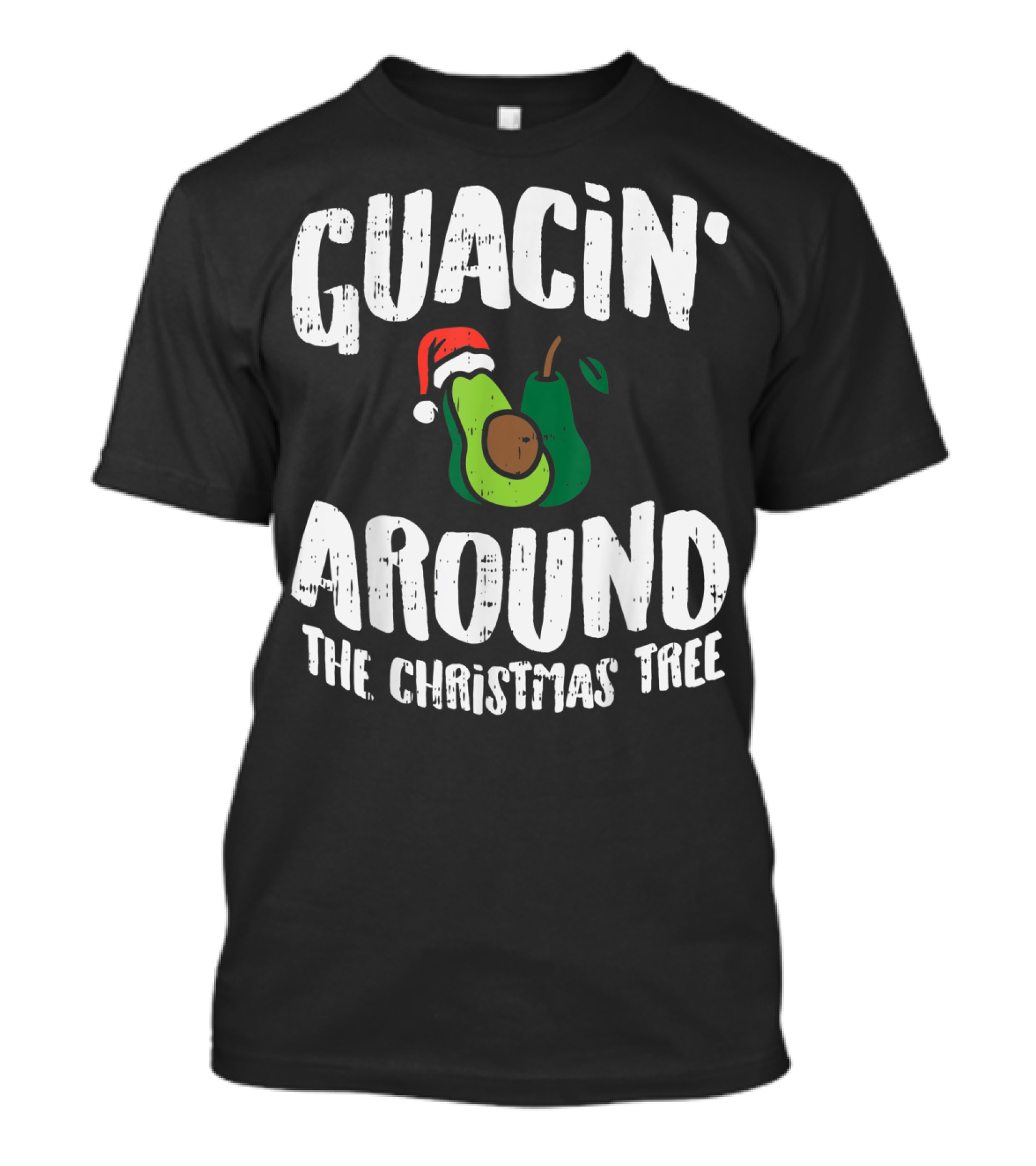 Guacin' Around The Christmas Tree Funny Mexican Avocado Holiday Joke T-Shirt