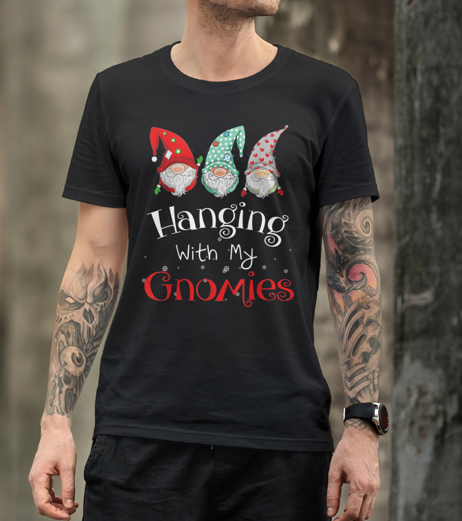 Hanging With My Gnomies Funny Christmas Team Gnome Holiday Cheer T-Shirt