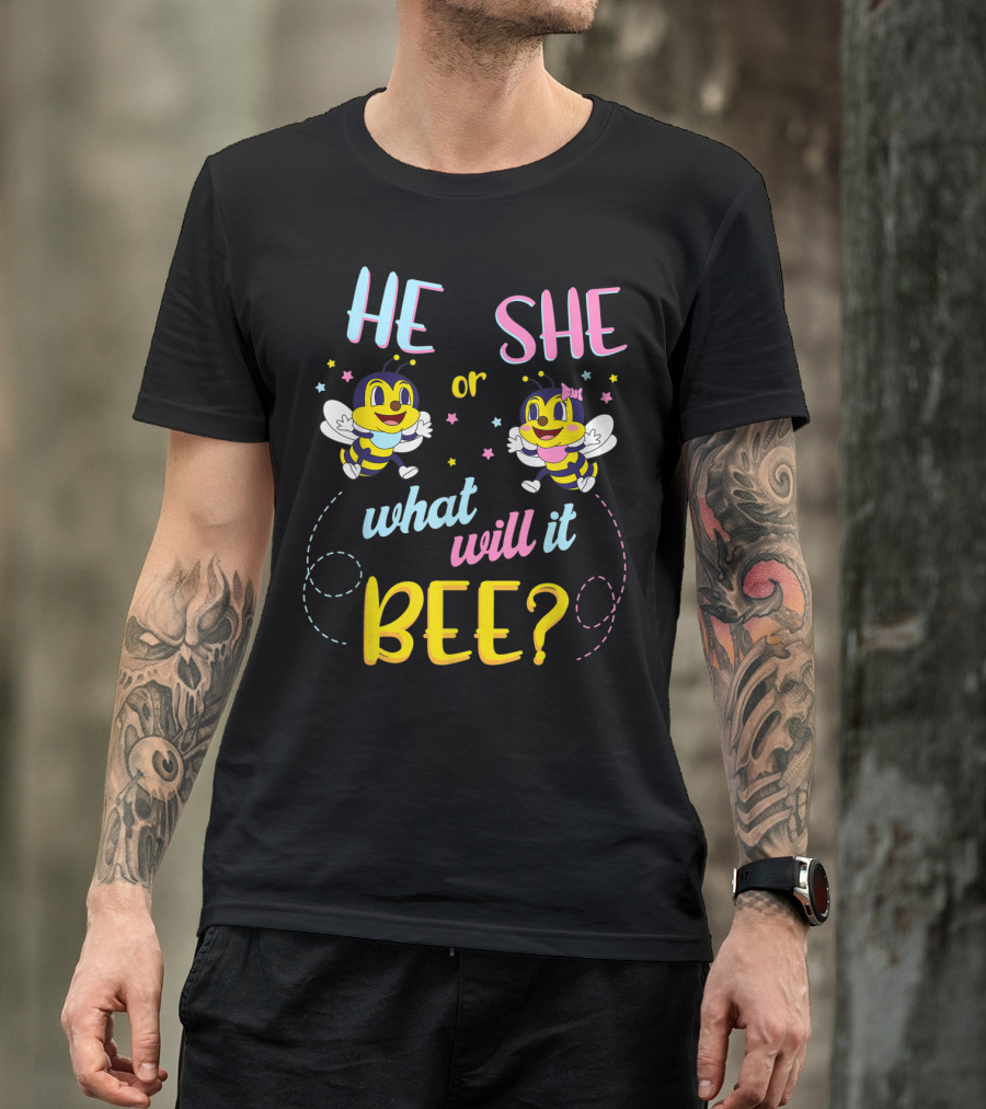 He She Or What Will It Bee? Baby Gender Reveal T-Shirt