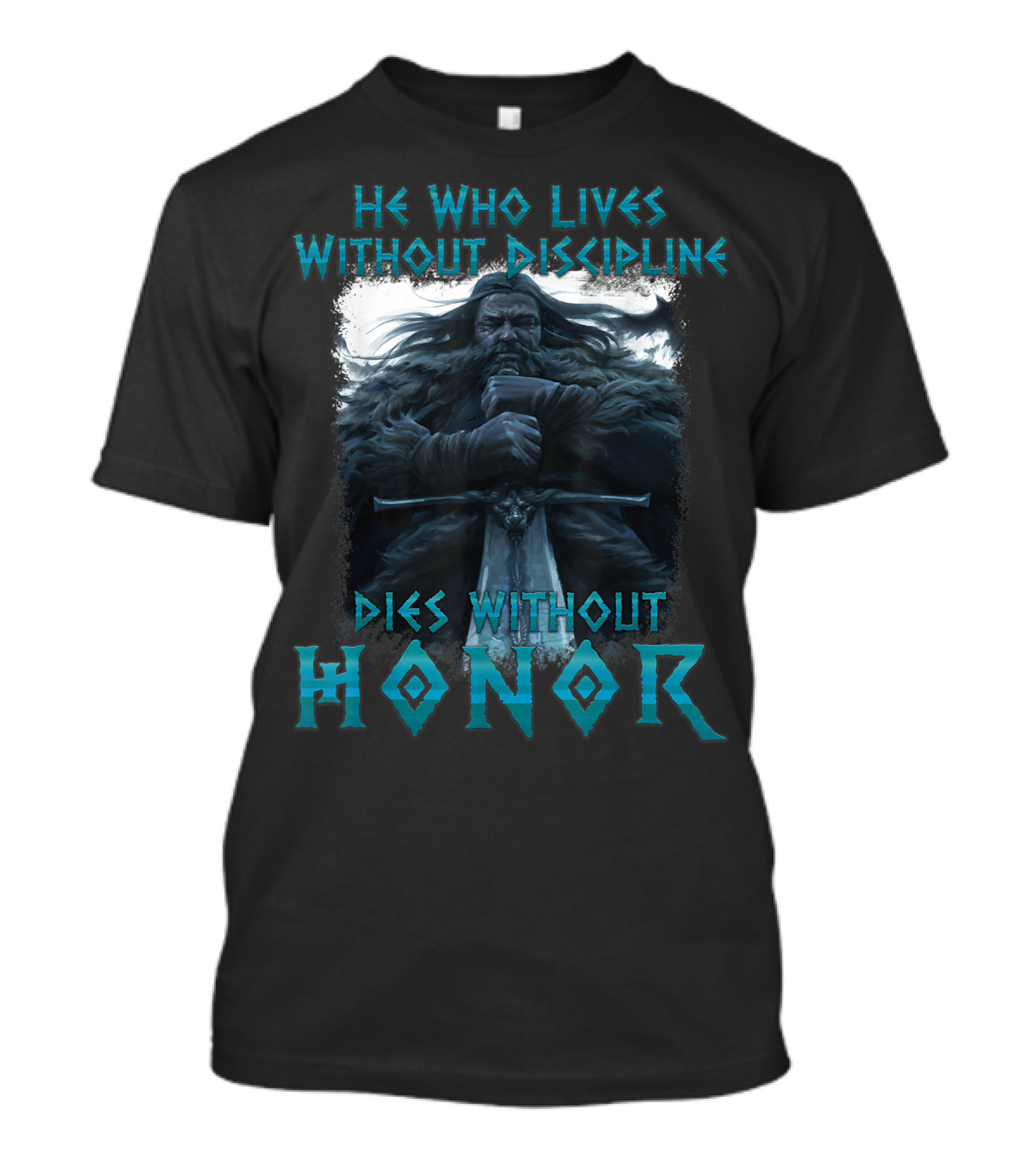 He Who Lives Without Discipline Dies Without Honor T-Shirt
