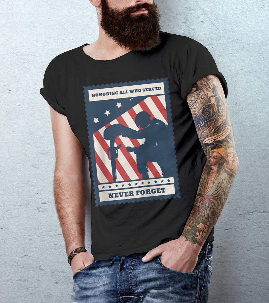Honoring All Who Served Never Forget Veteran Soldier Kneeling With Red White And Blue Flag T-Shirt