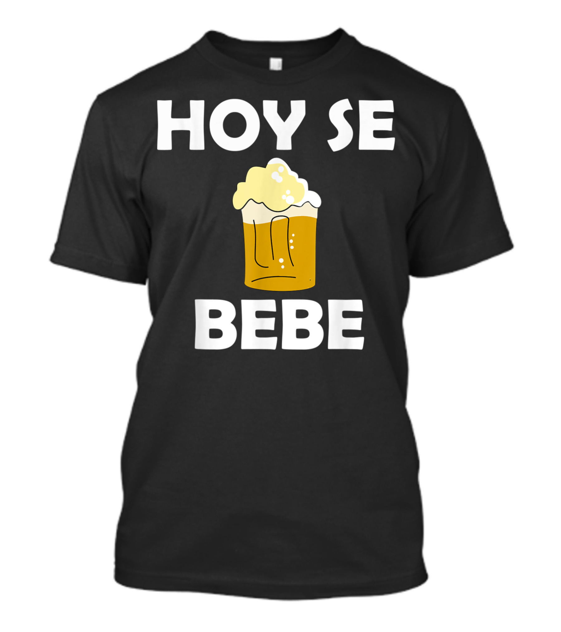 Hoy Se Bebe Beer Mug Fun Latin Mexican Drink T-Shirt