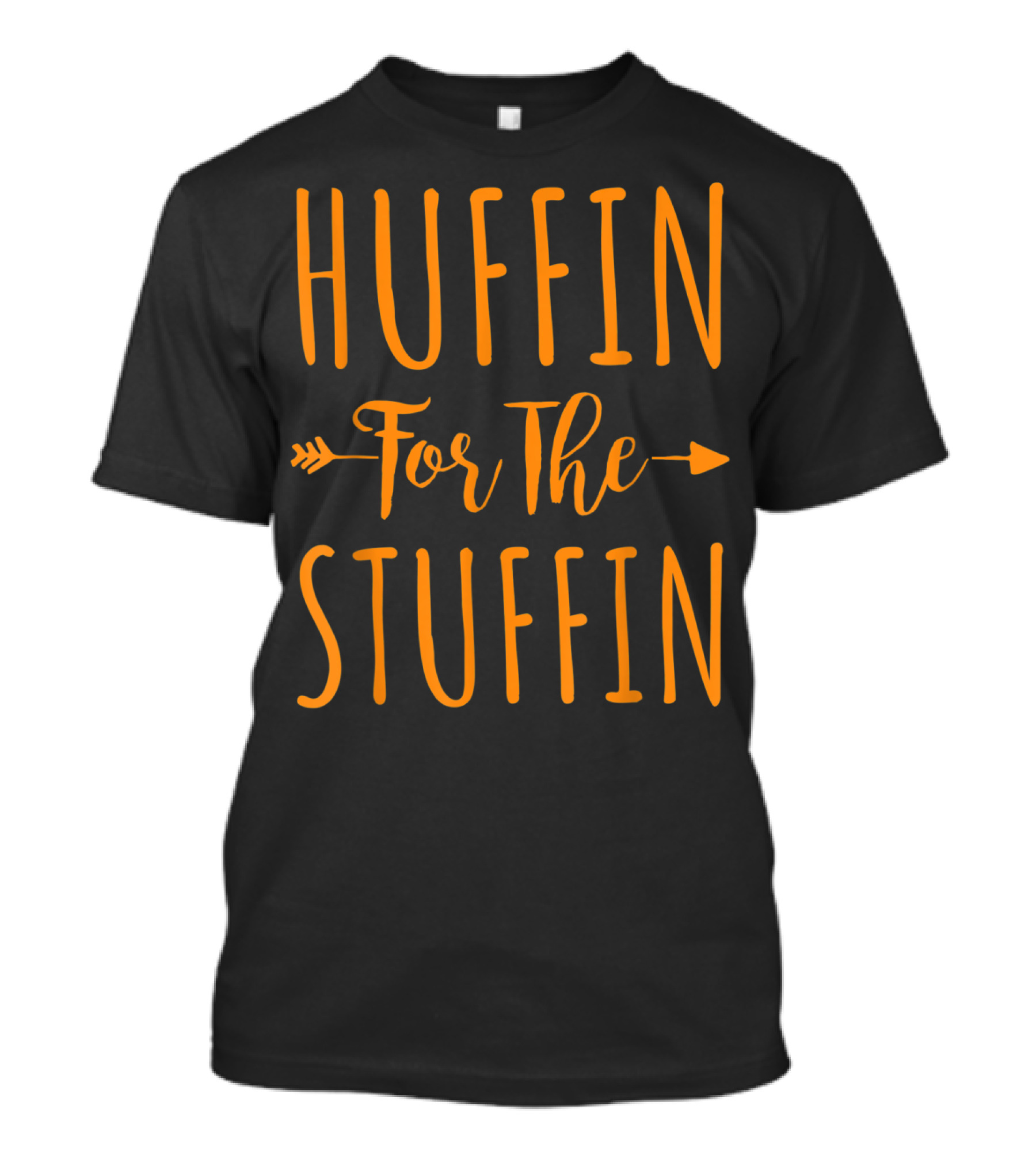 Huffin For The Stuffin Thanksgiving Turkey Arrow T-Shirt