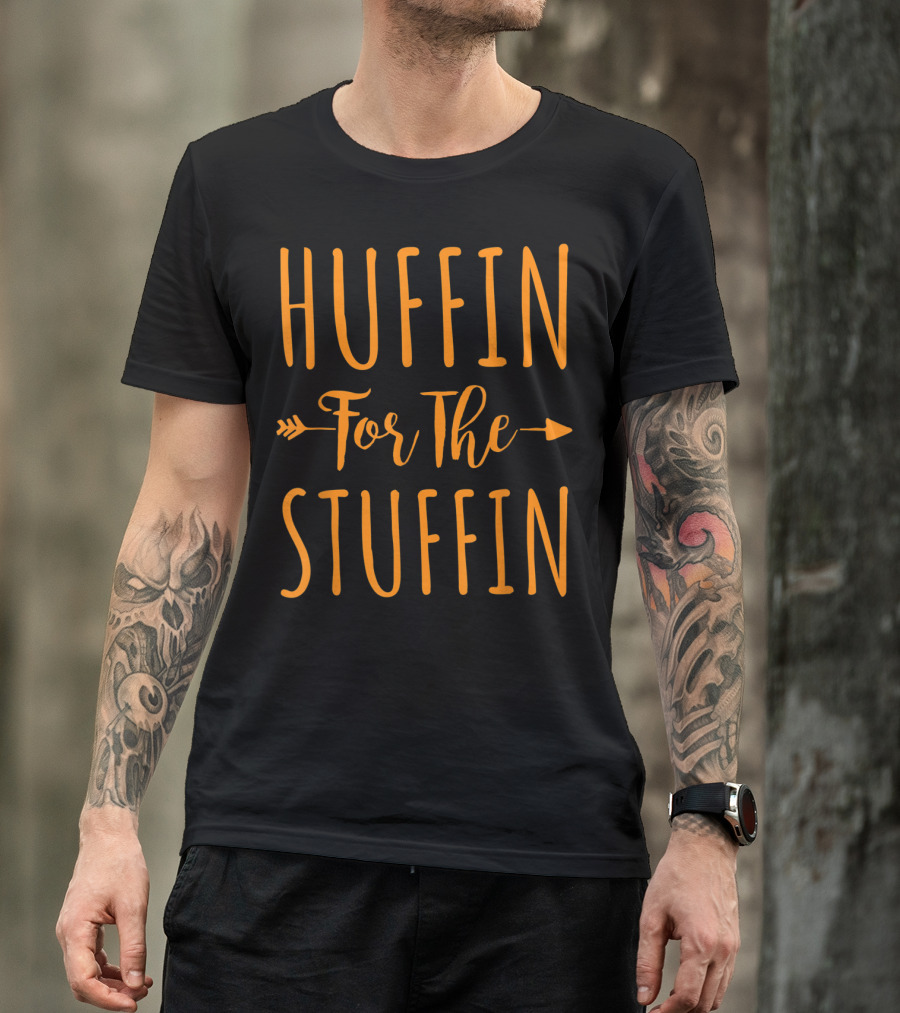 Huffin For The Stuffin Thanksgiving Turkey Arrow T-Shirt