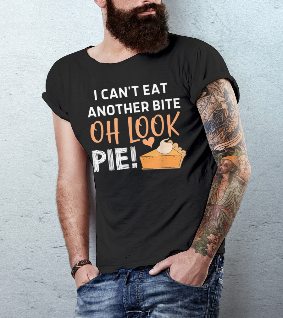 I Can't Eat Another Bite Oh Look Pie Slice With Whipped Cream And Heart T-Shirt