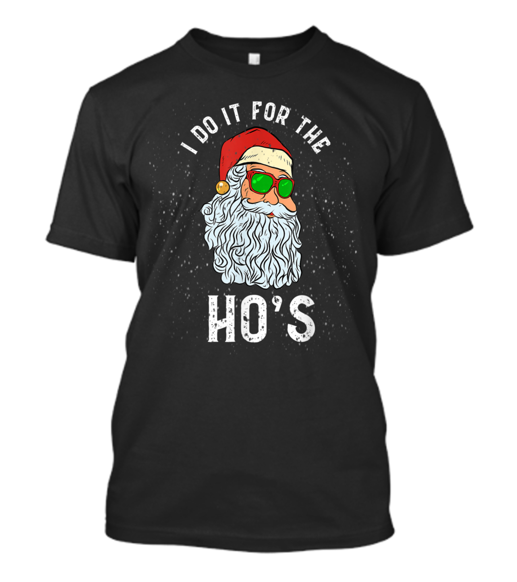 I Do It For The Ho's Santa Christmas Humor T-Shirt