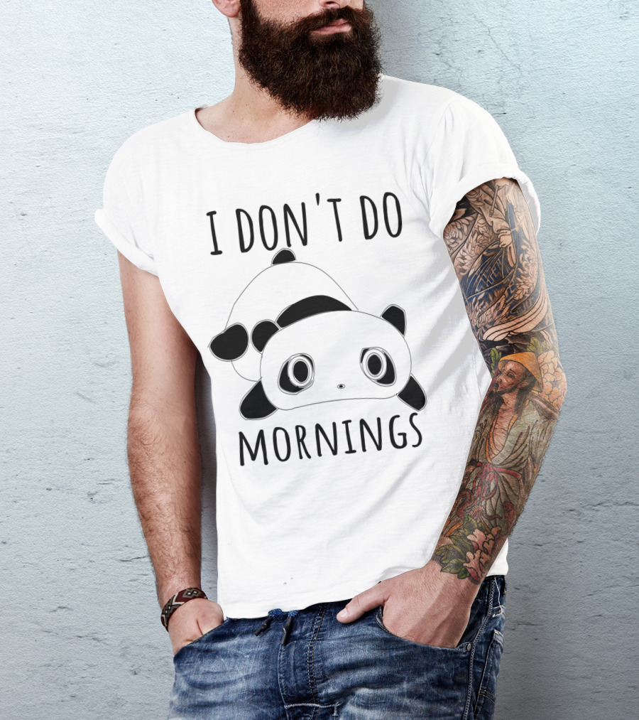 I Don't Do Mornings Funny Panda Bear T-Shirt