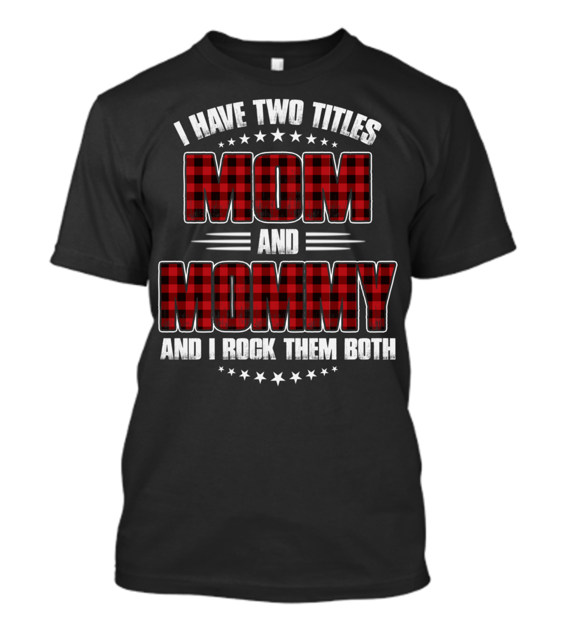 I Have Two Titles Mom And Mommy And I Rock Them Both Funny Red T-Shirt