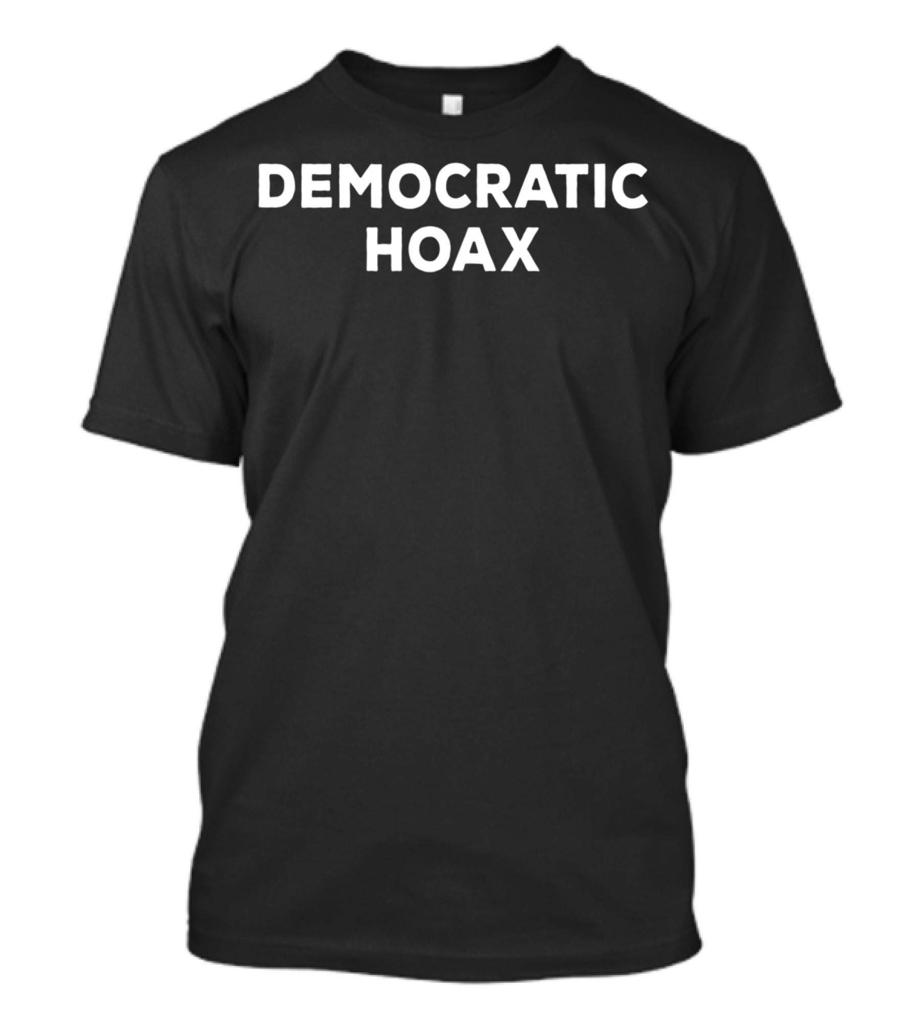 Democratic Hoax T-Shirt