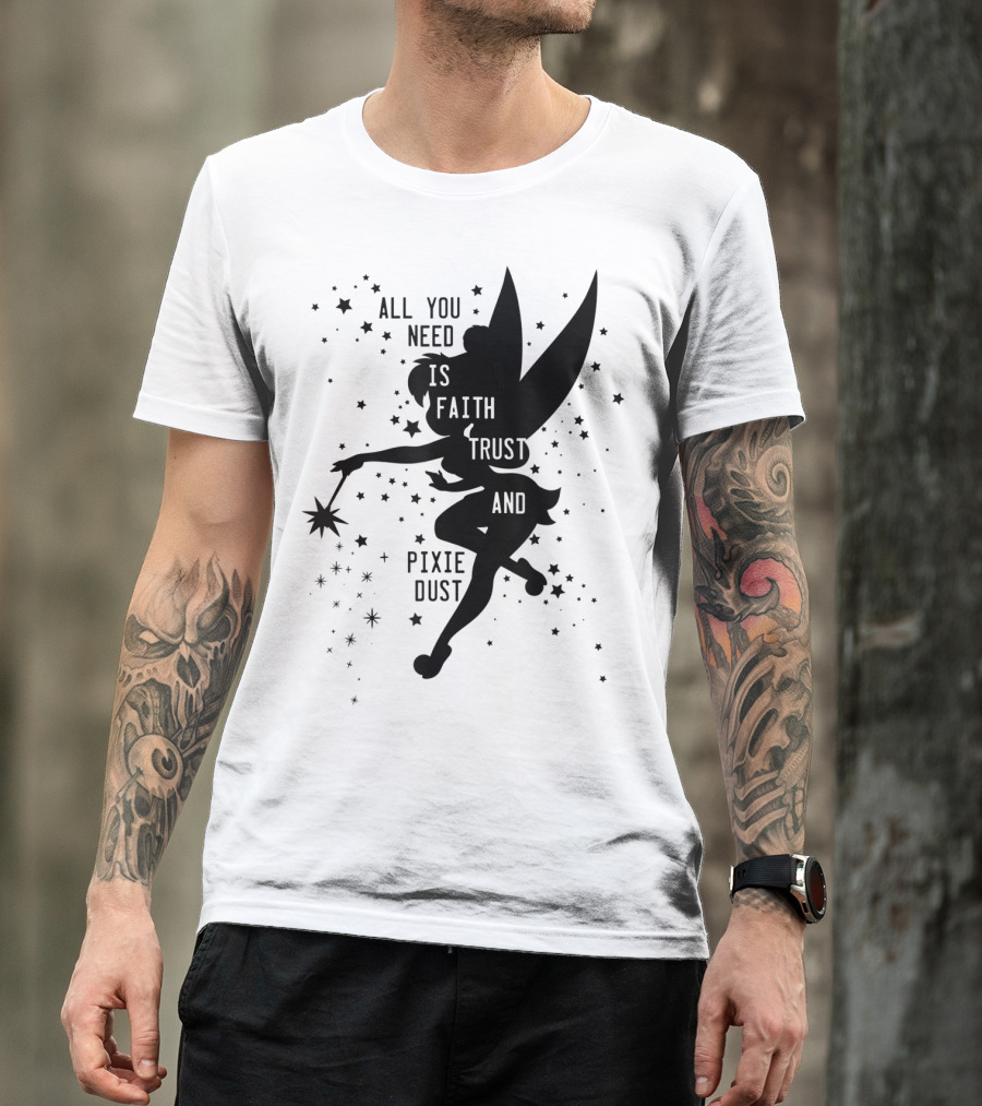 Disney Tinker Bell All You Need Is Faith Trust And Pixie Dust T-Shirt