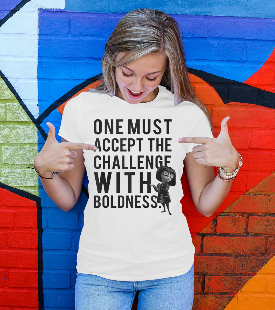 Disney Pixar Incredibles 2 Edna Mode One Must Accept The Challenge With Boldness T-Shirt