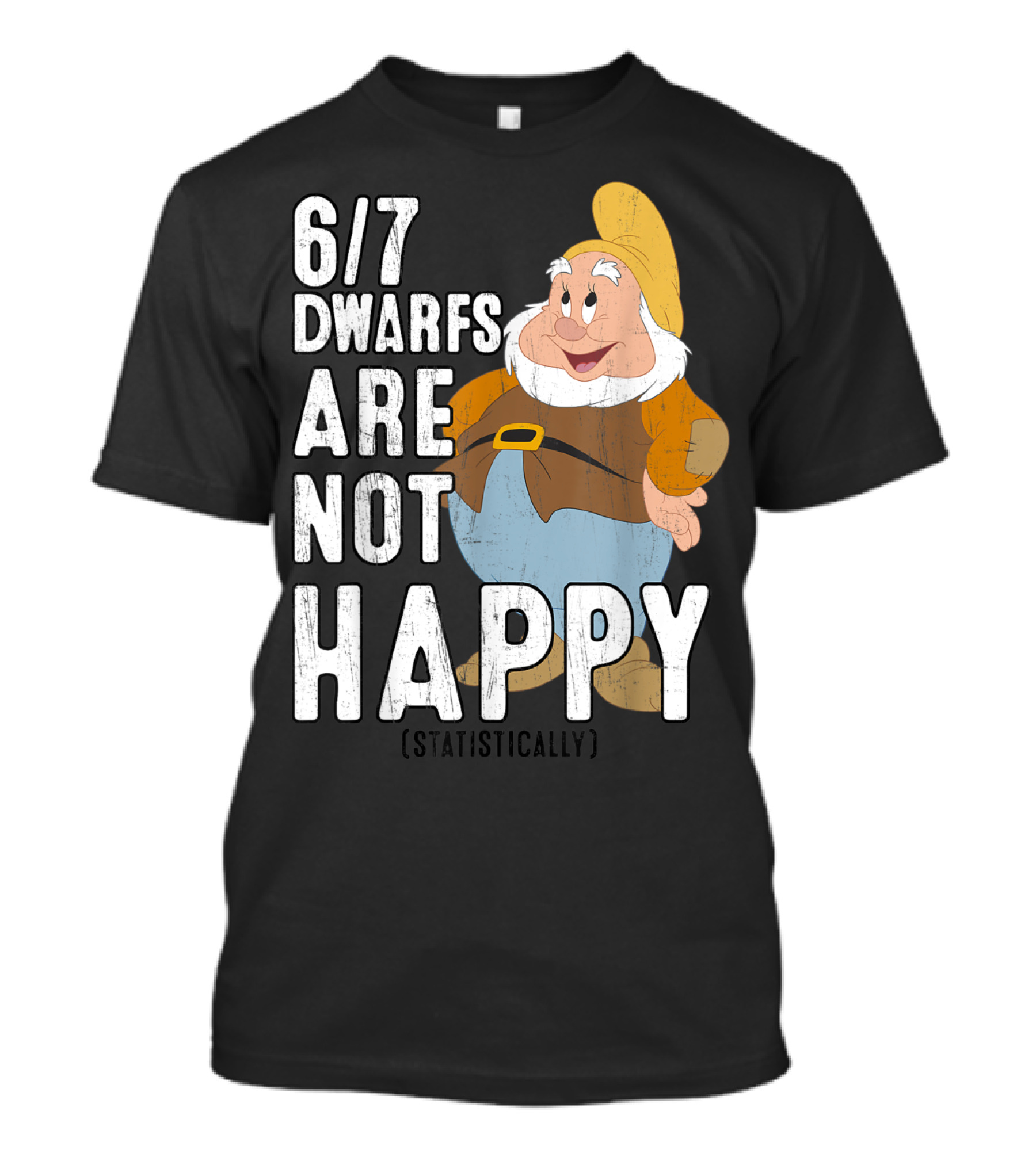 Disney Snow White 6/7 Dwarfs Are Not Happy Statistically T-Shirt