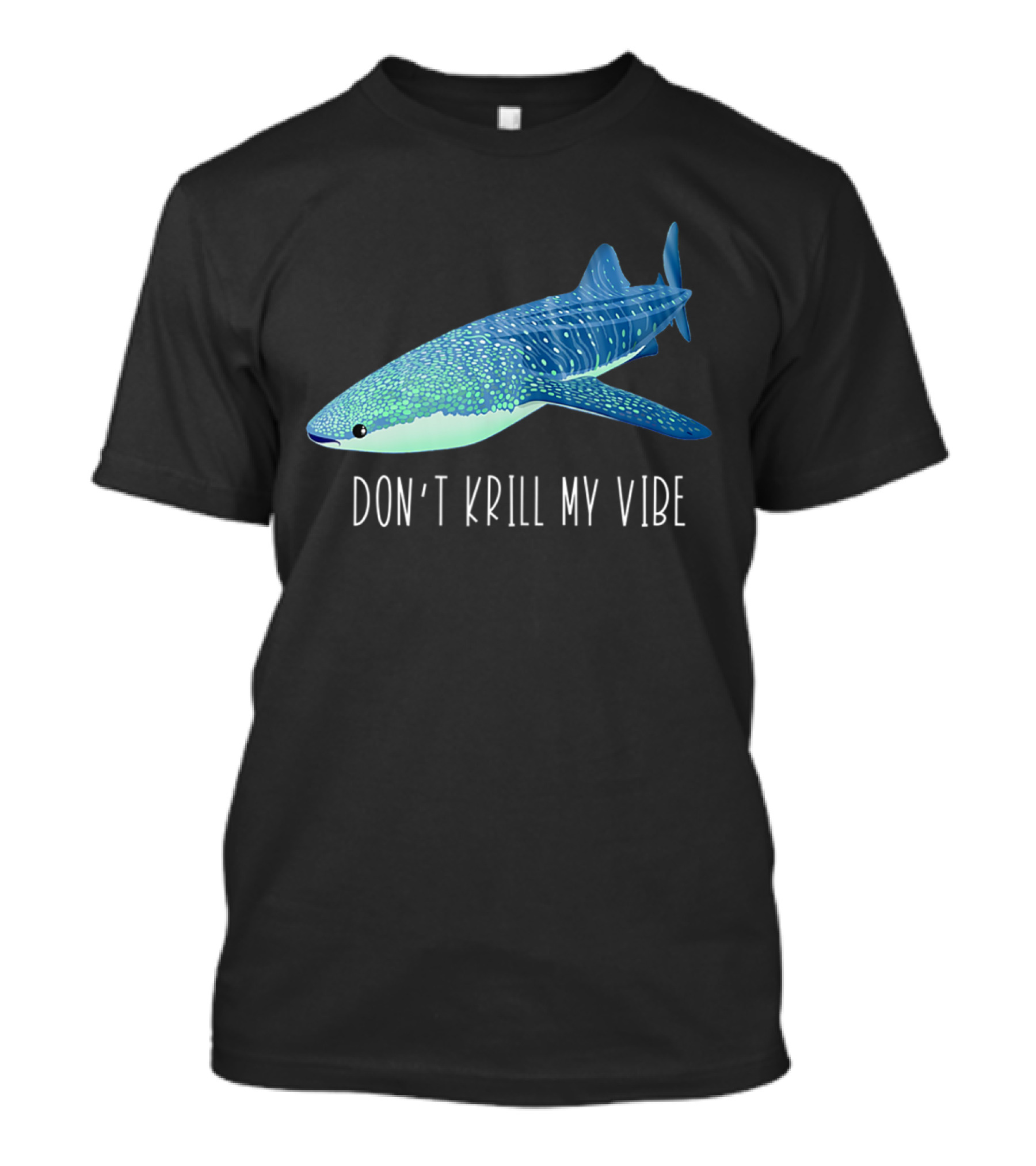 Don't Krill My Vibe Cute Whale Shark T-Shirt