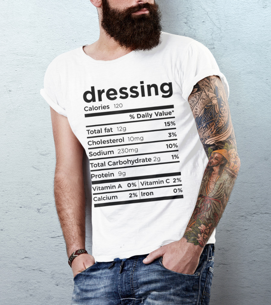 Dressing Nutrition Facts Label Calories Total Fat Cholesterol Sodium Carbohydrate Protein Vitamins Calcium Iron T-Shirt