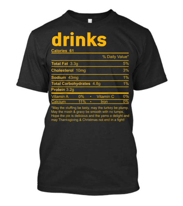 Drinks Calories Nutritional Facts Label Thanksgiving Christmas Wishes T-Shirt