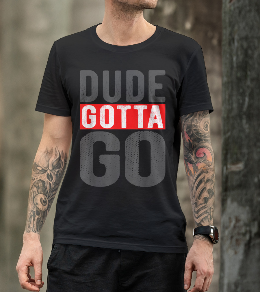 Dude Gotta Go Impeach Trump Corruption T-Shirt